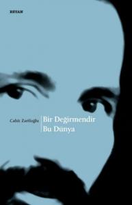 BİR DEĞİRMENDİR BU DÜNYA  ....Cahit Zarifoğlu