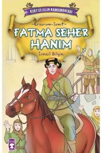 FATMA SEHER HANIM - KURTULUŞUN KAHRAMANLARI -1