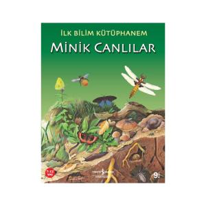 İLK BİLİM KÜTÜPHANEM MİNİK CANLILAR