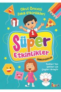SÜPER ETKİNLİKLER - RENKLER - ŞEKİLLER