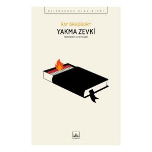 YAKMA ZEVKİ:FAHTENHEIT 451 ÖYKÜLERİ ……….. Ray Bradbury