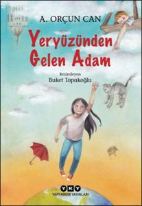 YERYÜZÜNDEN GELEN ADAM......A.Orçun Can