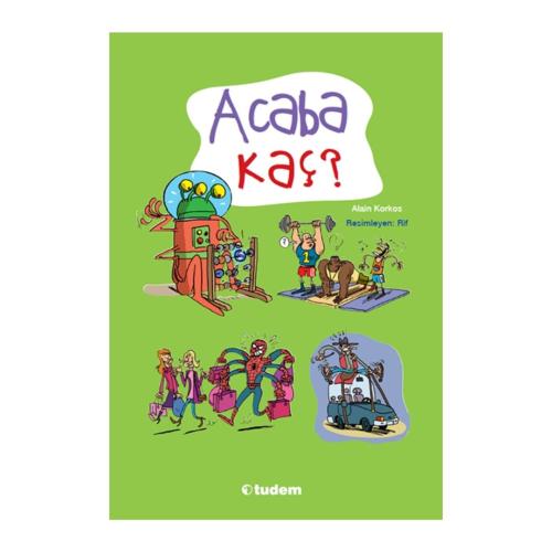 ACABA KAÇ ?..............Alain KORKOS