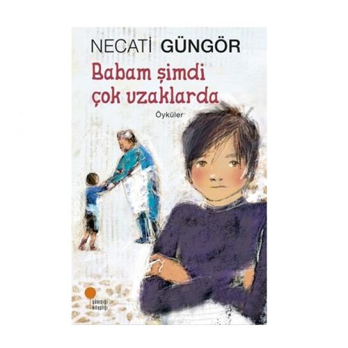 BABAM ŞİMDİ ÇOK UZAKLARDA