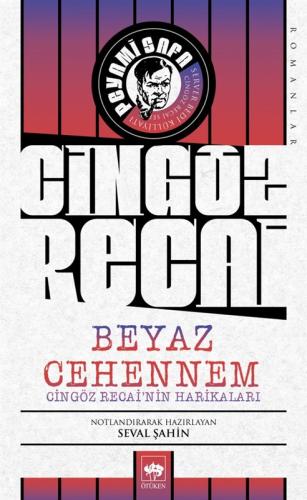 CİNGÖZ RECAİ BEYAZ CEHENNEM