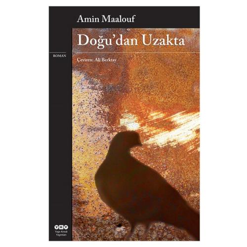 DOĞUDAN UZAKTA .... AMİN MAALOUF