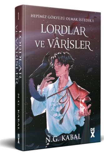 HEPİMİZ GÖKYÜZÜ OLMAK İSTEDİK - 1 : LORDLAR VE VARİSLER - Ciltli