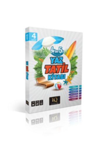 IQ YAYINLARI 4 DEN 5 E YAZ TATİL KİTABI