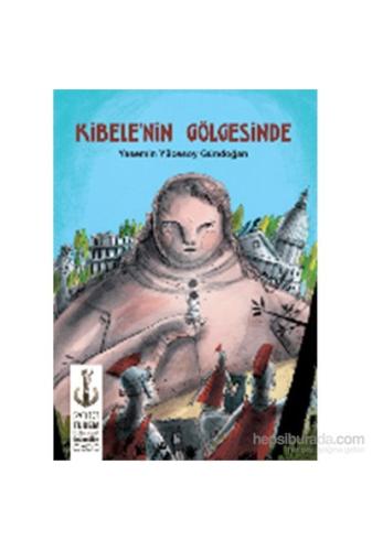 KİBELE NİN GÖLGESİNDE