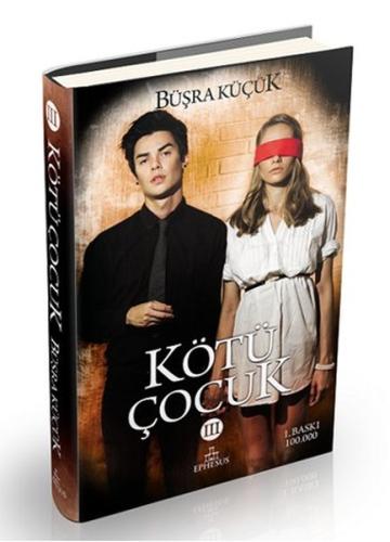 KÖTÜ ÇOCUK-III Ciltli.......Büşra Küçük
