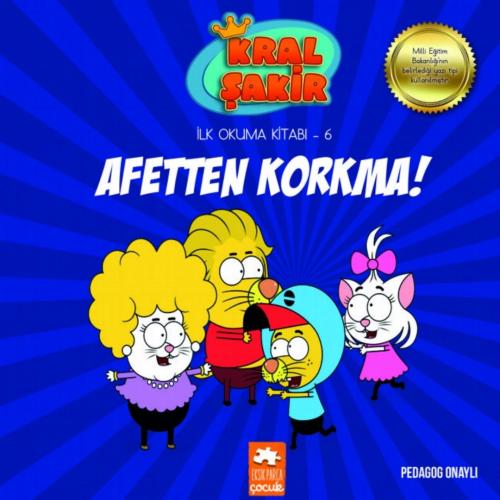 KRAL ŞAKİR İLK OKUMA KİTABI 6 - AFETTEN KORKMA !