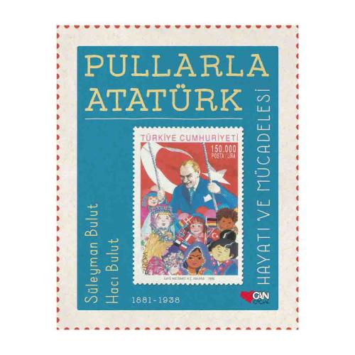 PULLARLA ATATÜRK:HAYATI VE MÜCADELESİ (Çocuk)