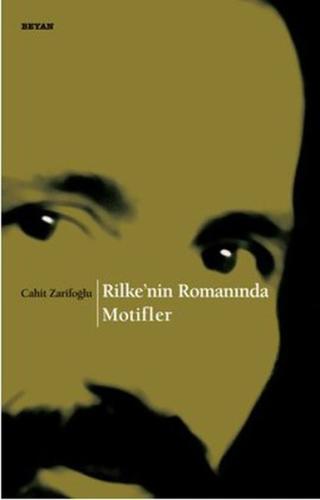 RİLKE NİN ROMANINDA MOTİFLER.....CAHİT ZARİFOĞLU