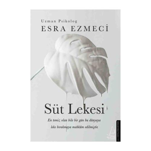 SÜT LEKESİ .... Esra Ezmeci