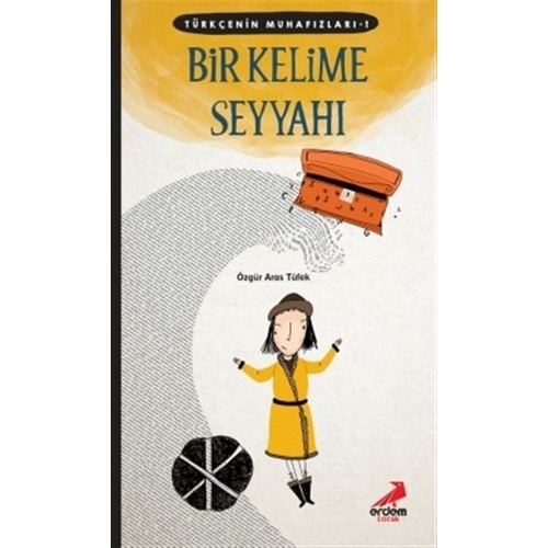 TÜRKÇENİN MUHAFIZLARI 1 - BİR KELİME SEYYAHI