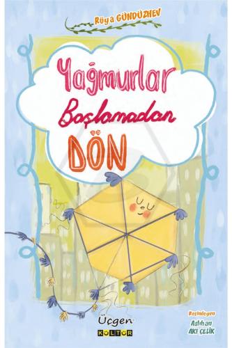 YAĞMURLAR BAŞLAMADAN DÖN